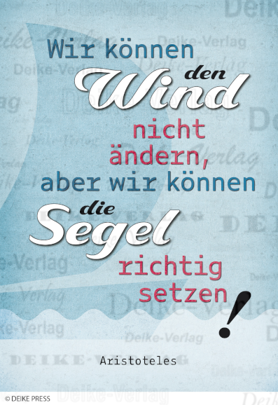 Wir können den Wind nicht ändern, ...