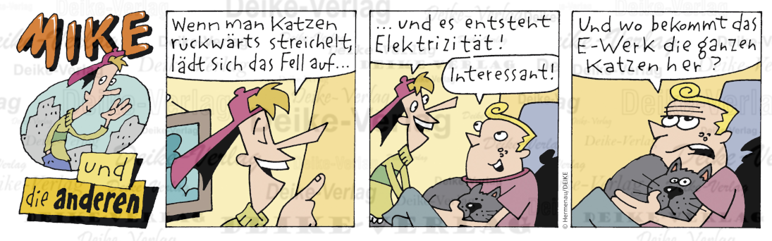 Katzenfell erzeugt Elektrizität - Mike und die anderen KW 4013